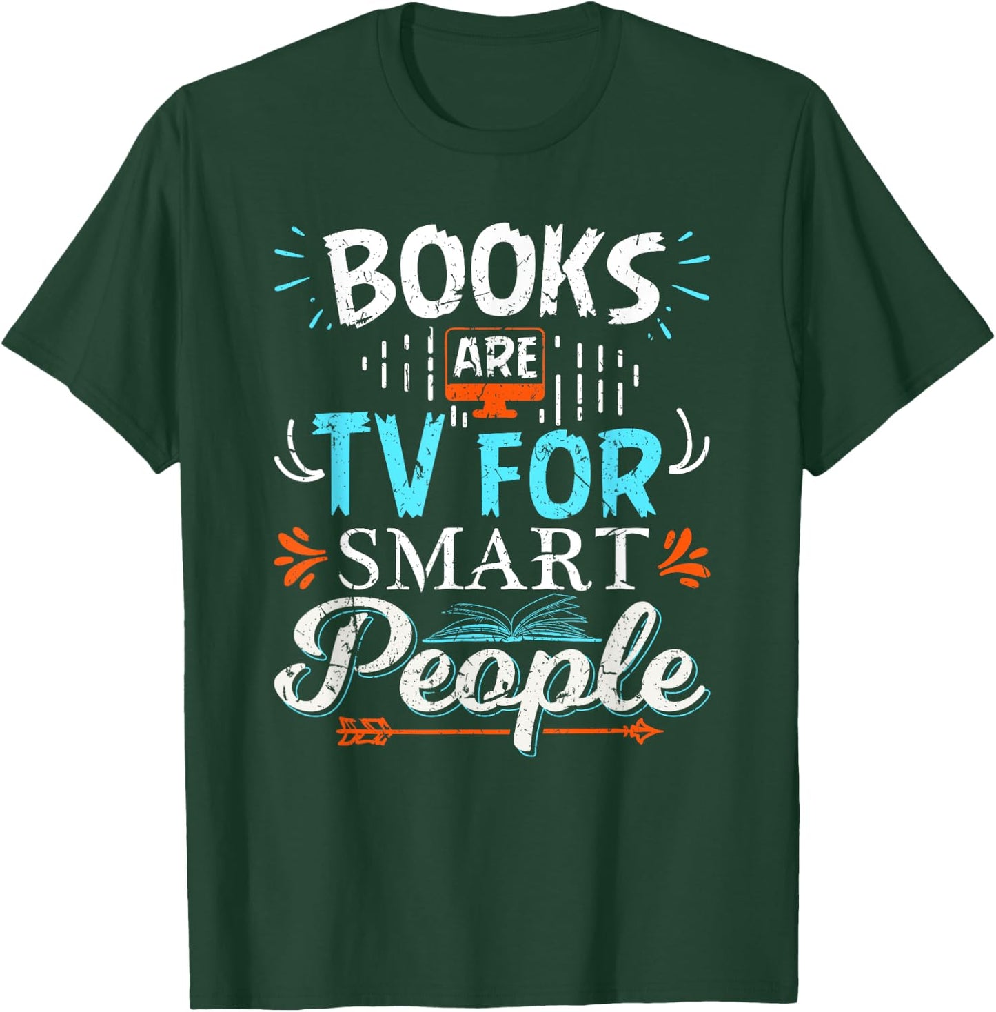 Books Are TV Smart People Birthday Christmas Gifts Readers T-Shirt - T-Shirt | Forest