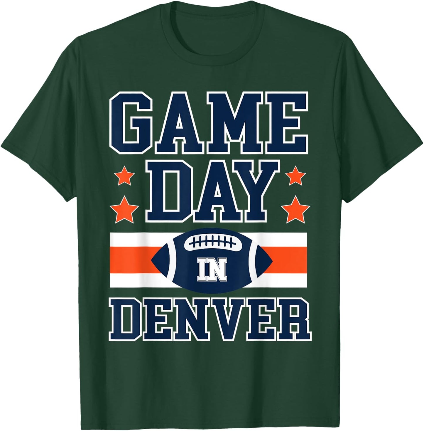 Game Day In Denver Football Fans Season Trend Gift T-Shirt - T-Shirt | Forest