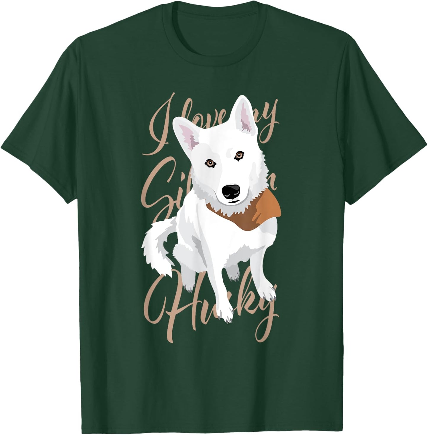 I love my Siberian Husky, white snow dog with brown eyes Men Women T-Shirt - T-Shirt | Forest