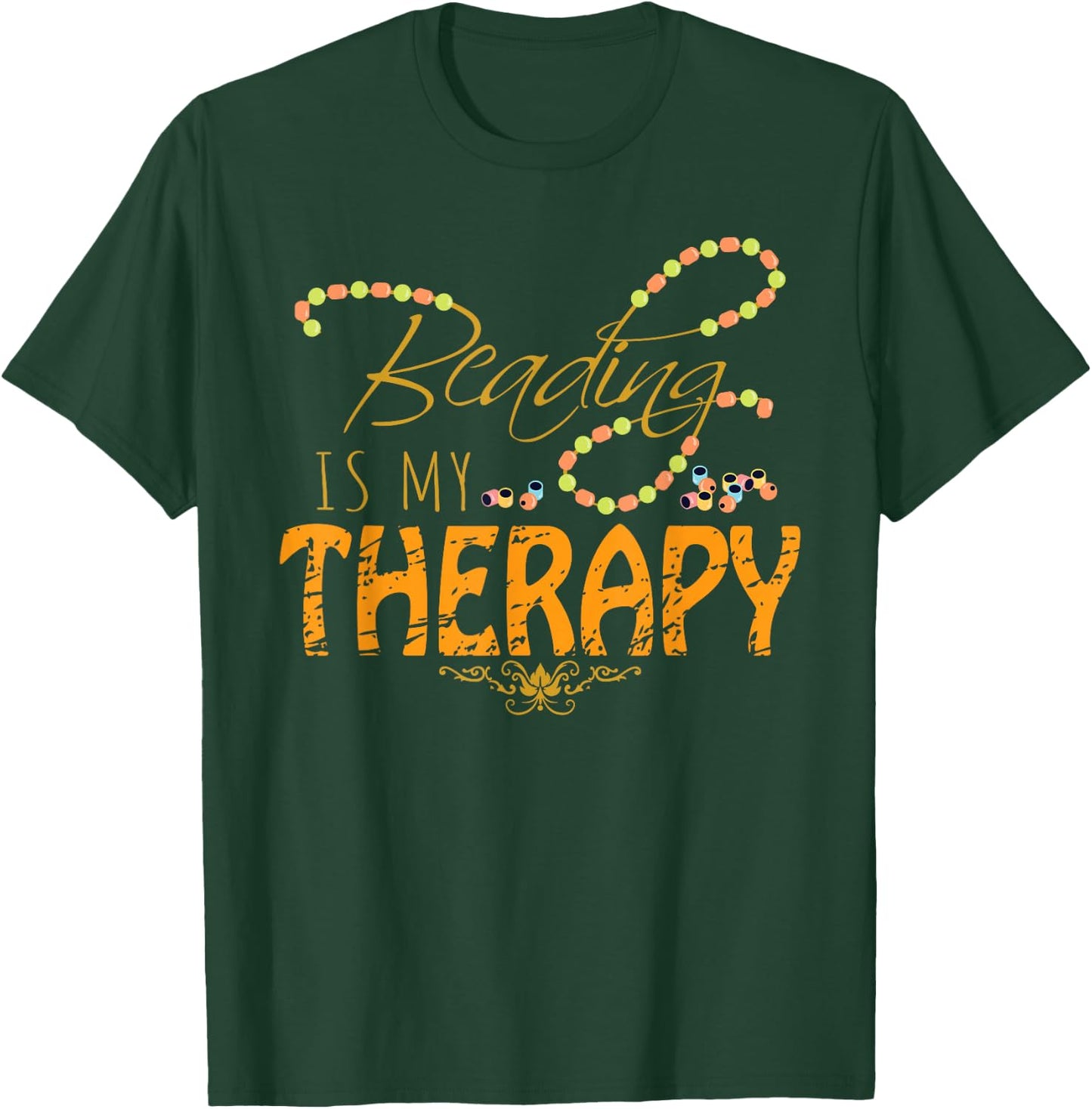 Bead Therapy Beadery Beading Tool Custom Jewellery Maker T-Shirt - T-Shirt | Forest