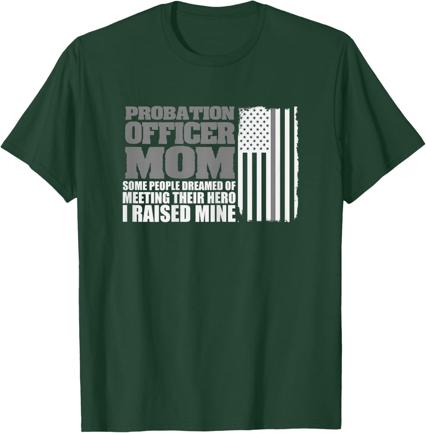 Probation Officer Mom Shirt Probation Officer Gift Flag T-Shirt - T-Shirt | Forest