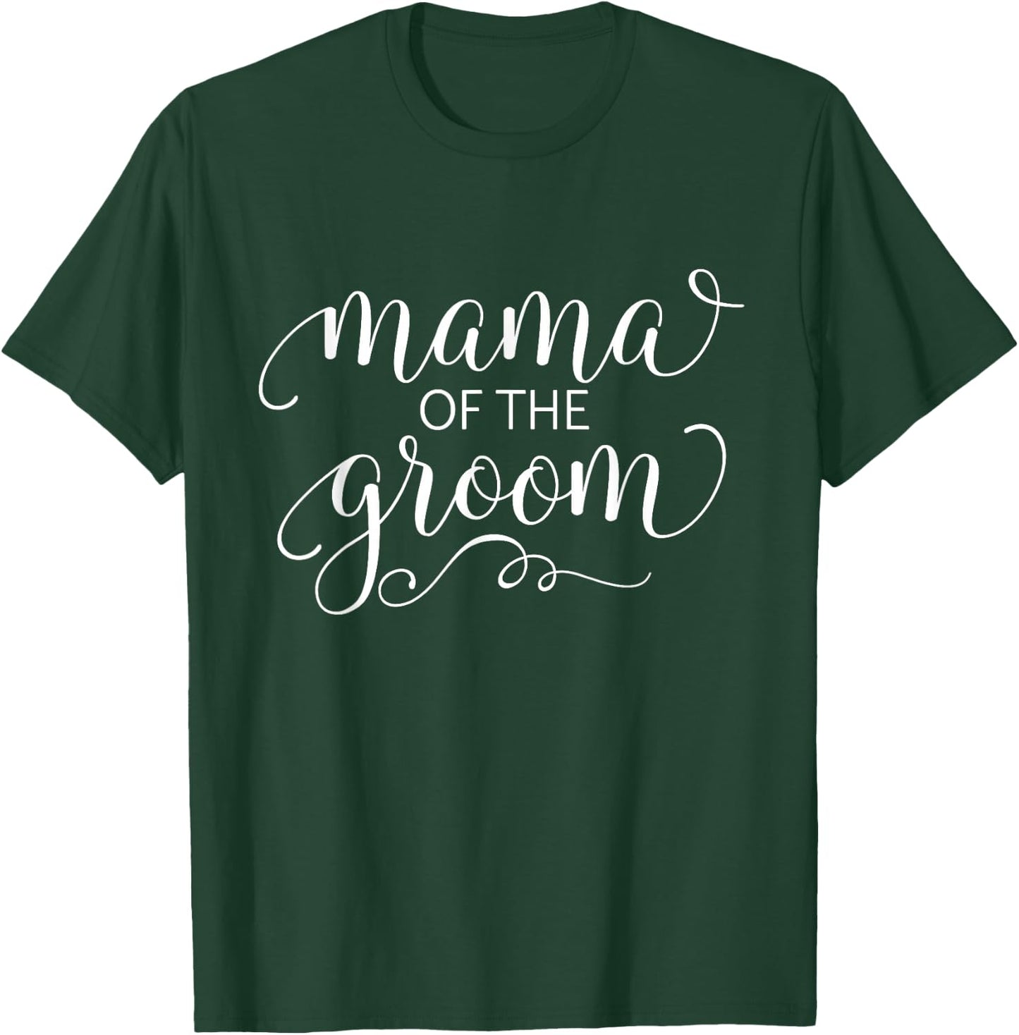 Mama of the Groom Shirt for Mother Wedding Party T-Shirt - T-Shirt | Forest