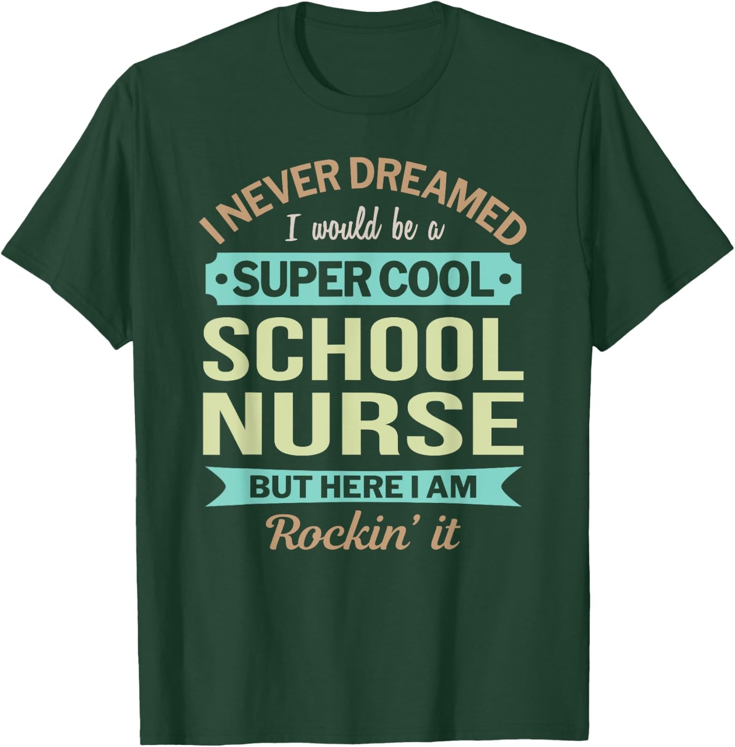 School Nurse Gift Funny Appreciation T-Shirt - T-Shirt | Forest