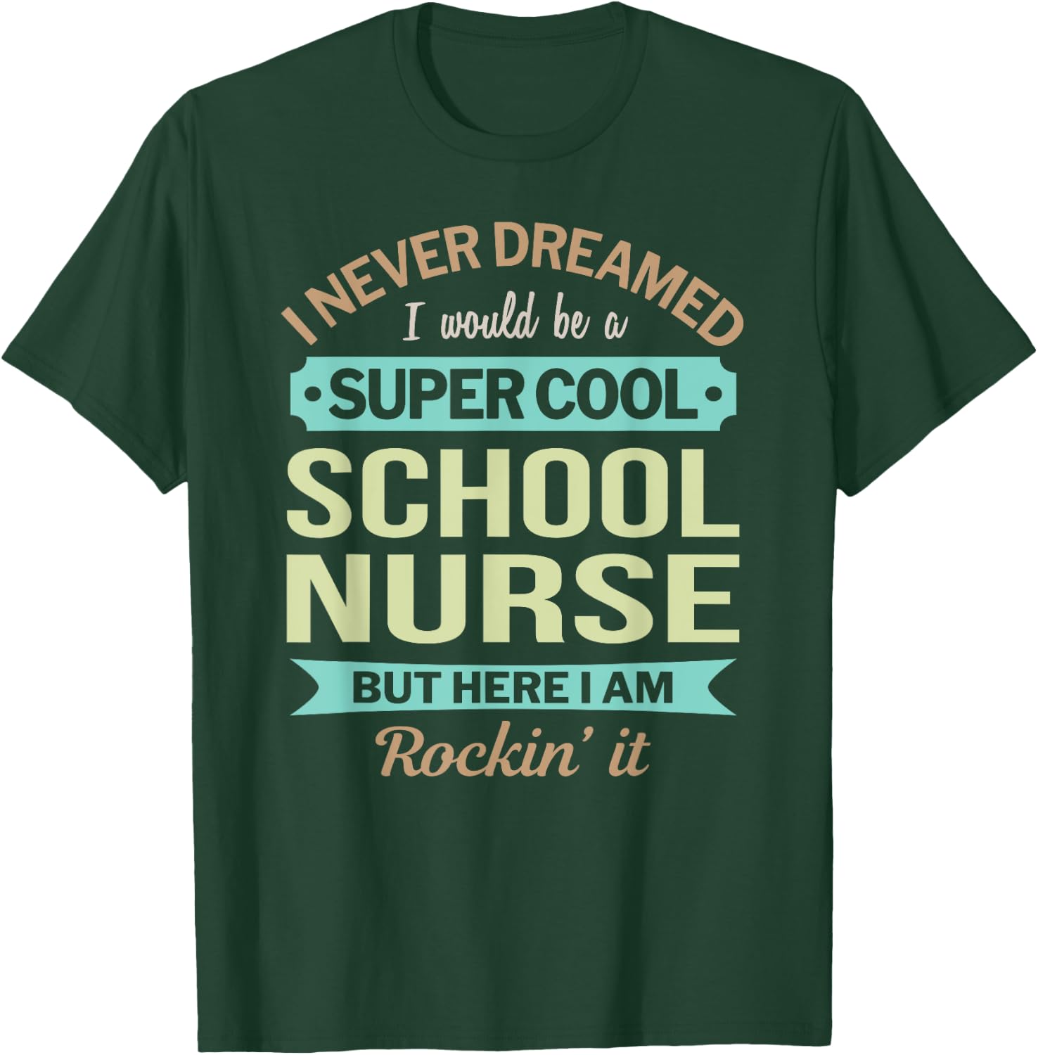 School Nurse Gift Funny Appreciation T-Shirt - T-Shirt | Forest