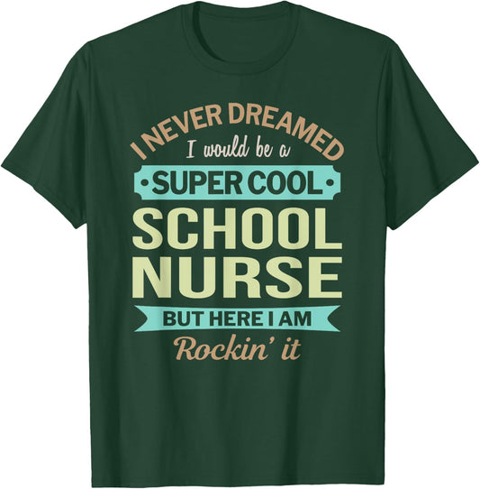 School Nurse Gift Funny Appreciation T-Shirt - T-Shirt | Forest