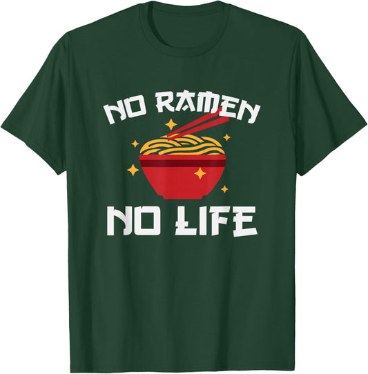 No Ramen No Life Funny Ramen Noodle Bowl Anime Shirt T-Shirt - T-Shirt | Forest