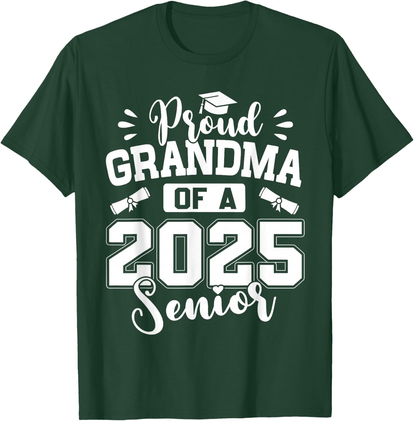 Proud Grandma of A 2025 Senior Class of 2025 Graduation T-Shirt - T-Shirt | Forest