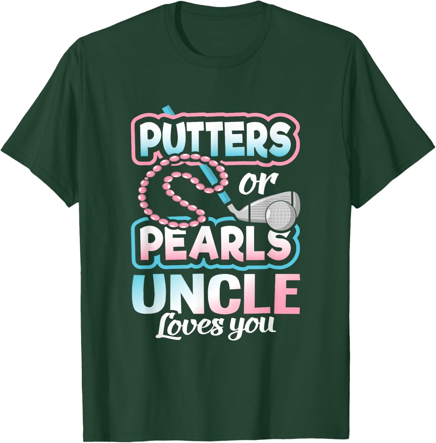 Putters Or Pearls Gender Reveal Uncle Baby Party Supplies T-Shirt - T-Shirt | Forest