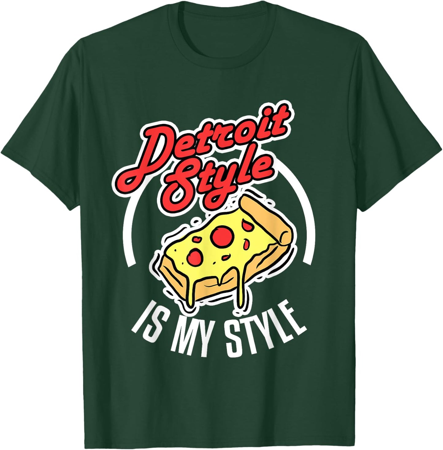 Detroit Style Pizza Is My Style Michigan Lover Gift T-Shirt - T-Shirt | Forest