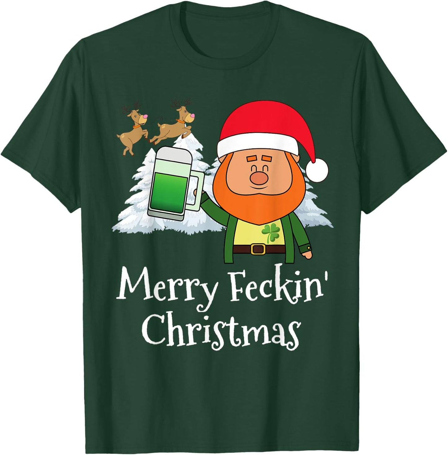 Merry Feckin Christmas Santa Hat Reindeer Snow Tree T-Shirt - T-Shirt | Forest