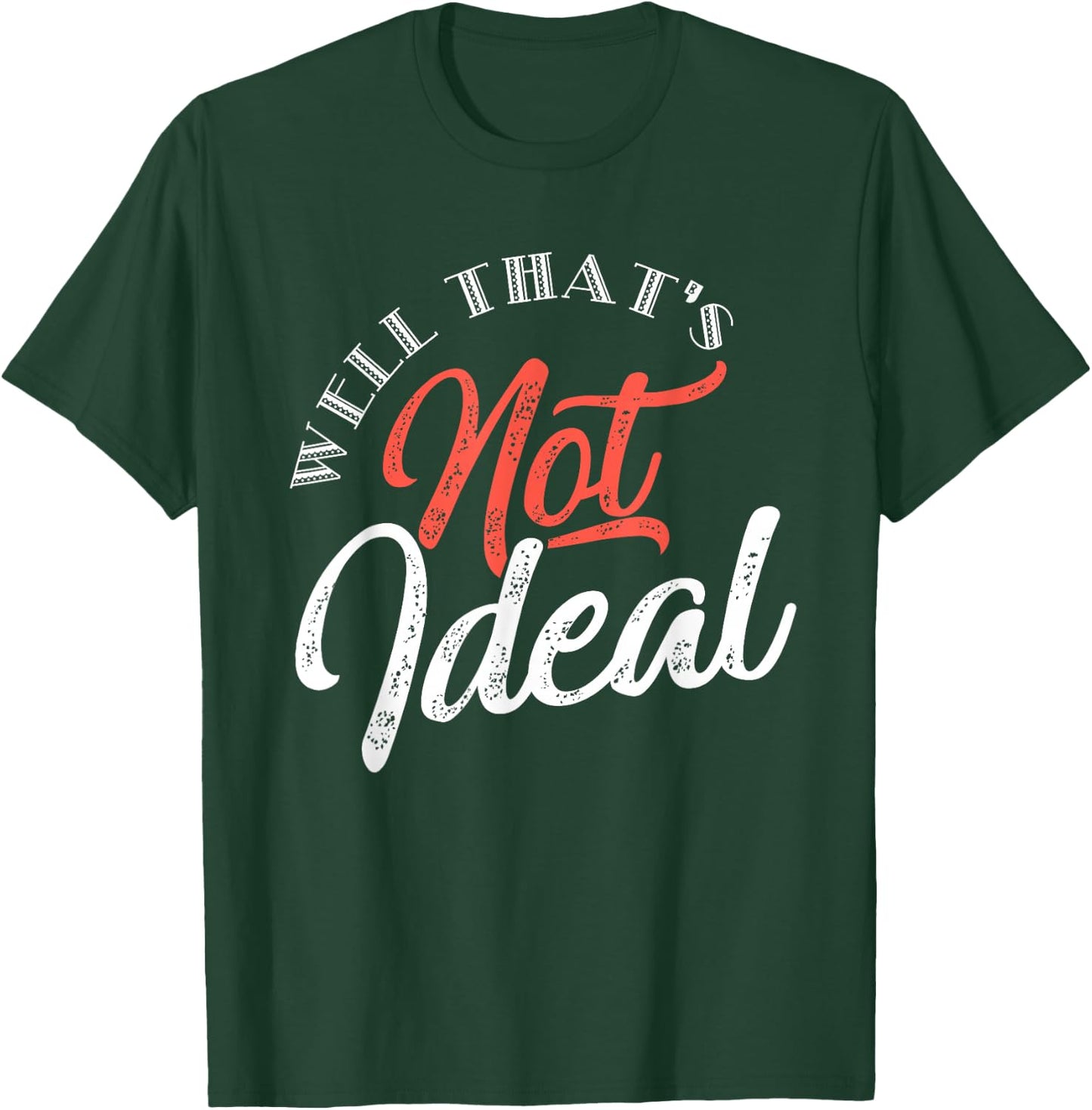 Well, that's not ideal... T-Shirt - T-Shirt | Forest