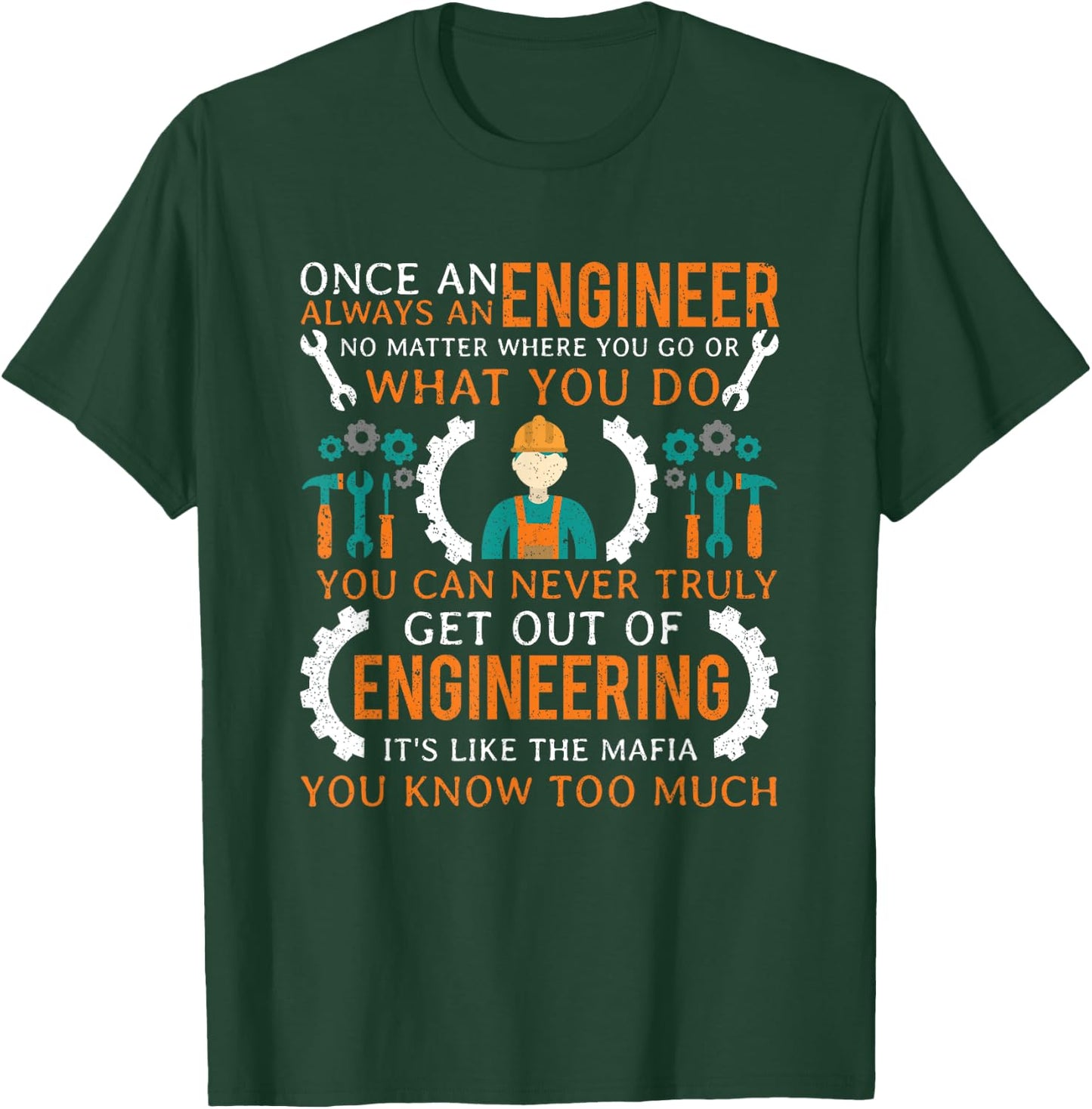 Once An Engineer Always an Engineer T-Shirt - T-Shirt | Forest