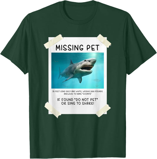 Missing Pet Funny Shark T-Shirt - T-Shirt | Forest