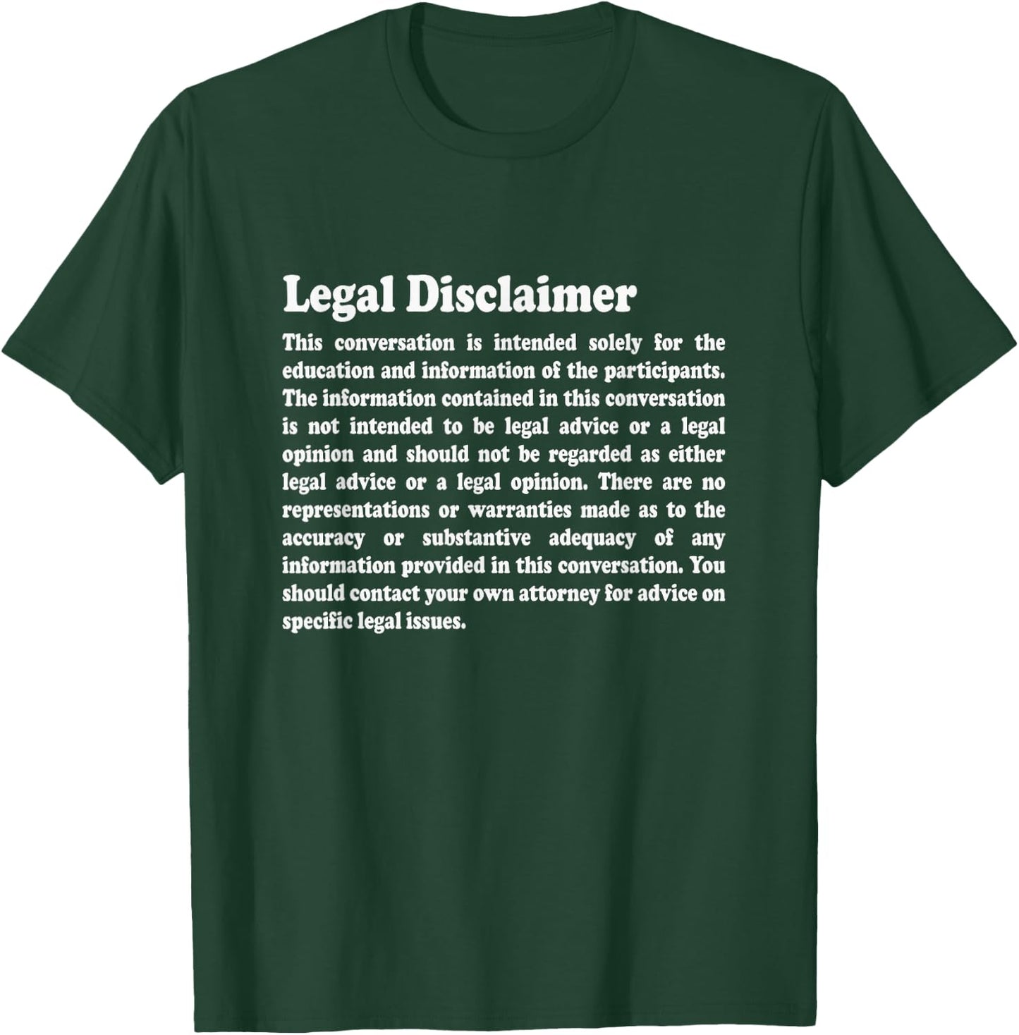 Funny Lawyer Shirt | Legal Disclaimer Conversation T-Shirt - T-Shirt | Forest