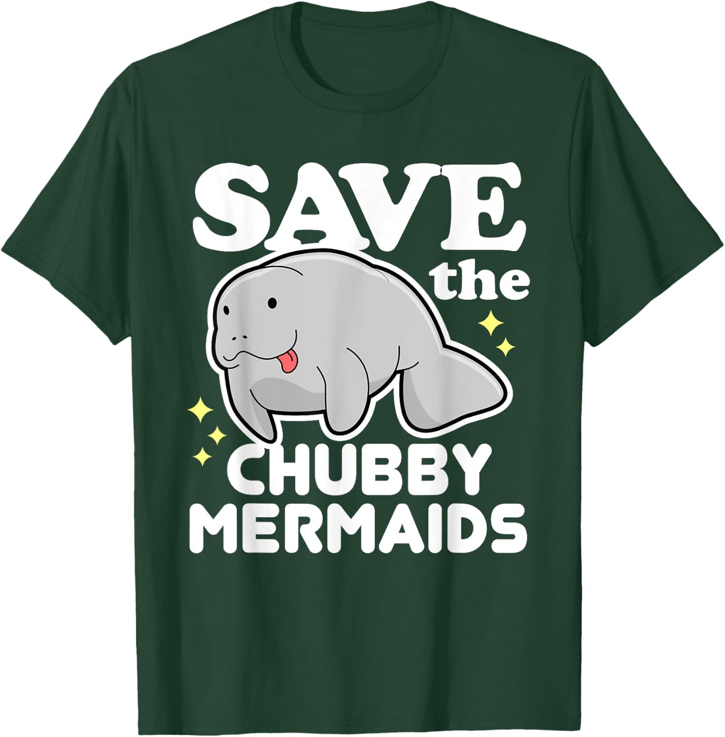 Cute Funny Animal Gifts - Save The Chubby Mermaids T-Shirt - T-Shirt | Forest