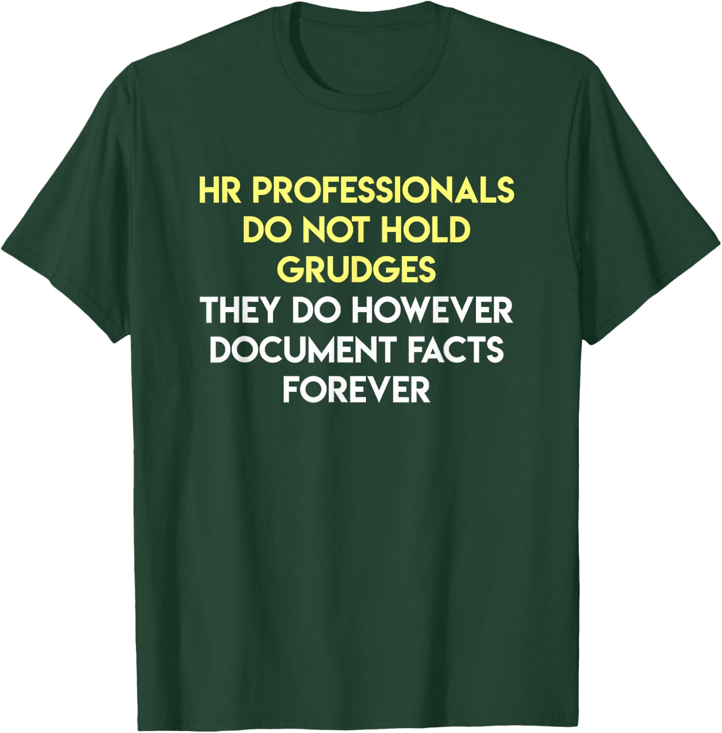 HR Professionals Grudges Document Facts Human Resources Gift T-Shirt - T-Shirt | Forest