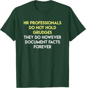 HR Professionals Grudges Document Facts Human Resources Gift T-Shirt - T-Shirt | Forest