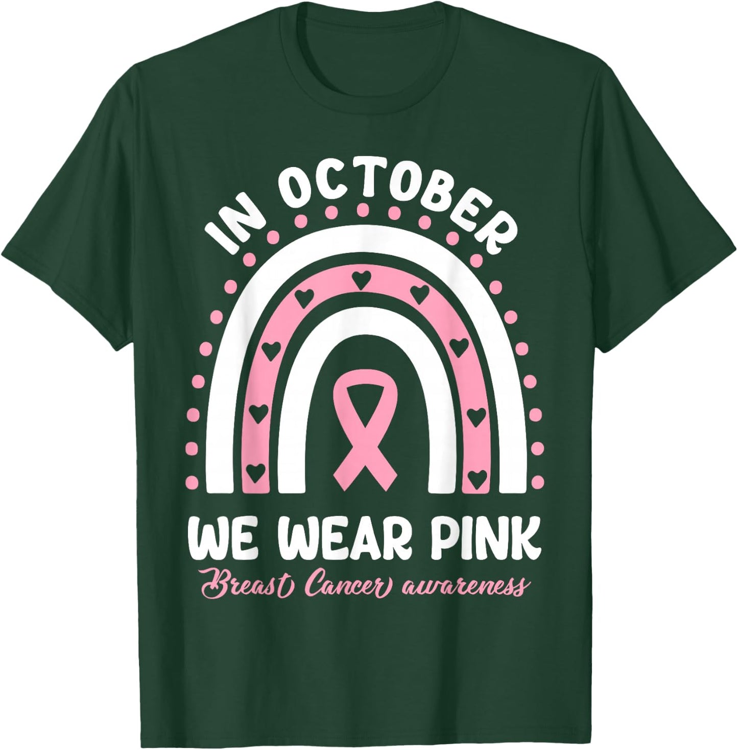 We Wear Pink In October Breast Cancer Awareness Support Pink T-Shirt - T-Shirt | Forest