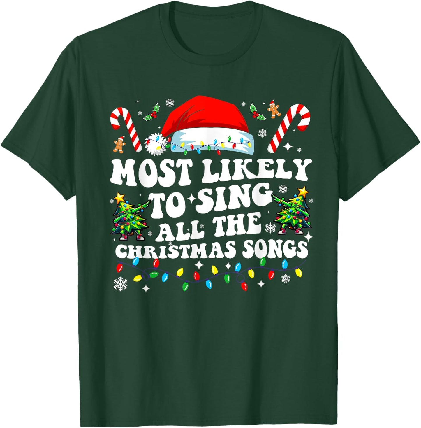 Christmas Most likely to sing all the christmas Songs 2024 T-Shirt - T-Shirt | Forest
