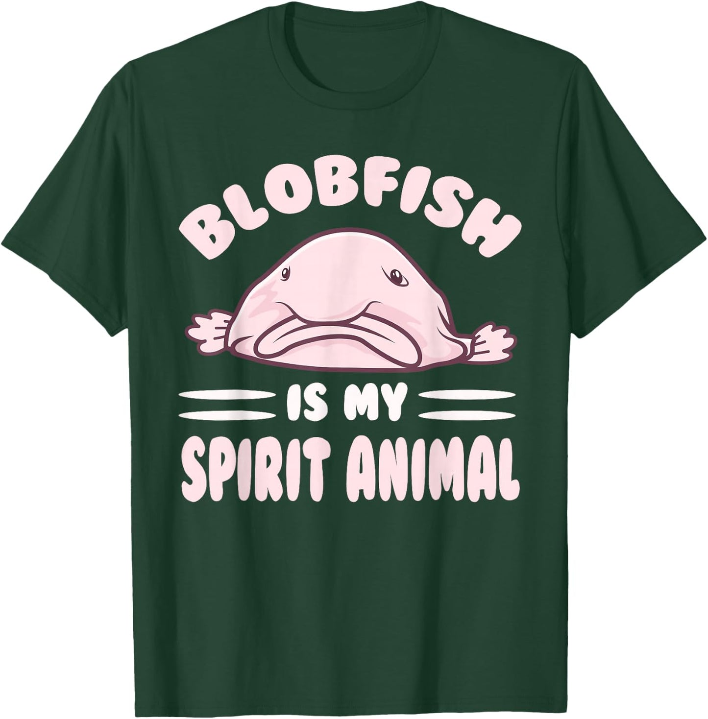 Cool Blobfish Is My Spirit Animal Lovers Gift T-Shirt - T-Shirt | Forest