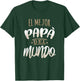 El Mejor Papa Del Mundo Camisa Dia del Padre Ropa T-Shirt - T-Shirt | Forest