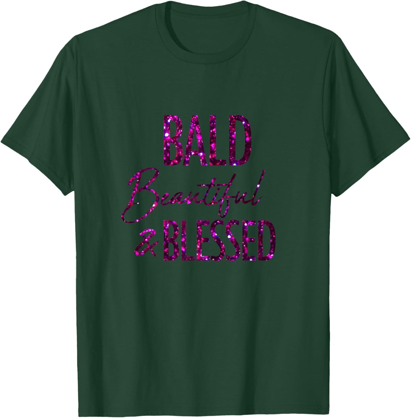 Bald, Beautifull and Blessed Alopecia Areata Shirt T-Shirt - T-Shirt | Forest