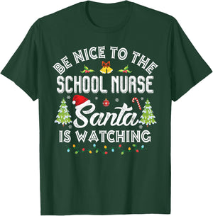 Be Nice To The School Nurse Santa Is Watching Christmas T-Shirt - T-Shirt | Forest