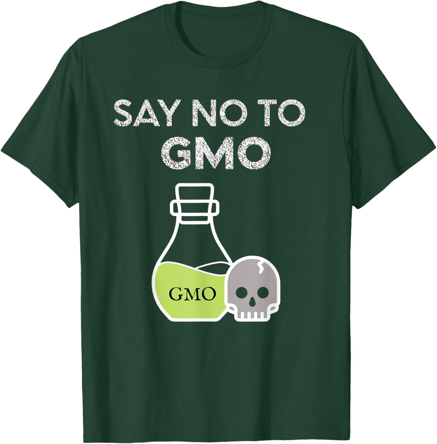 Say NO to GMO Activist Shirt T-Shirt - T-Shirt | Forest