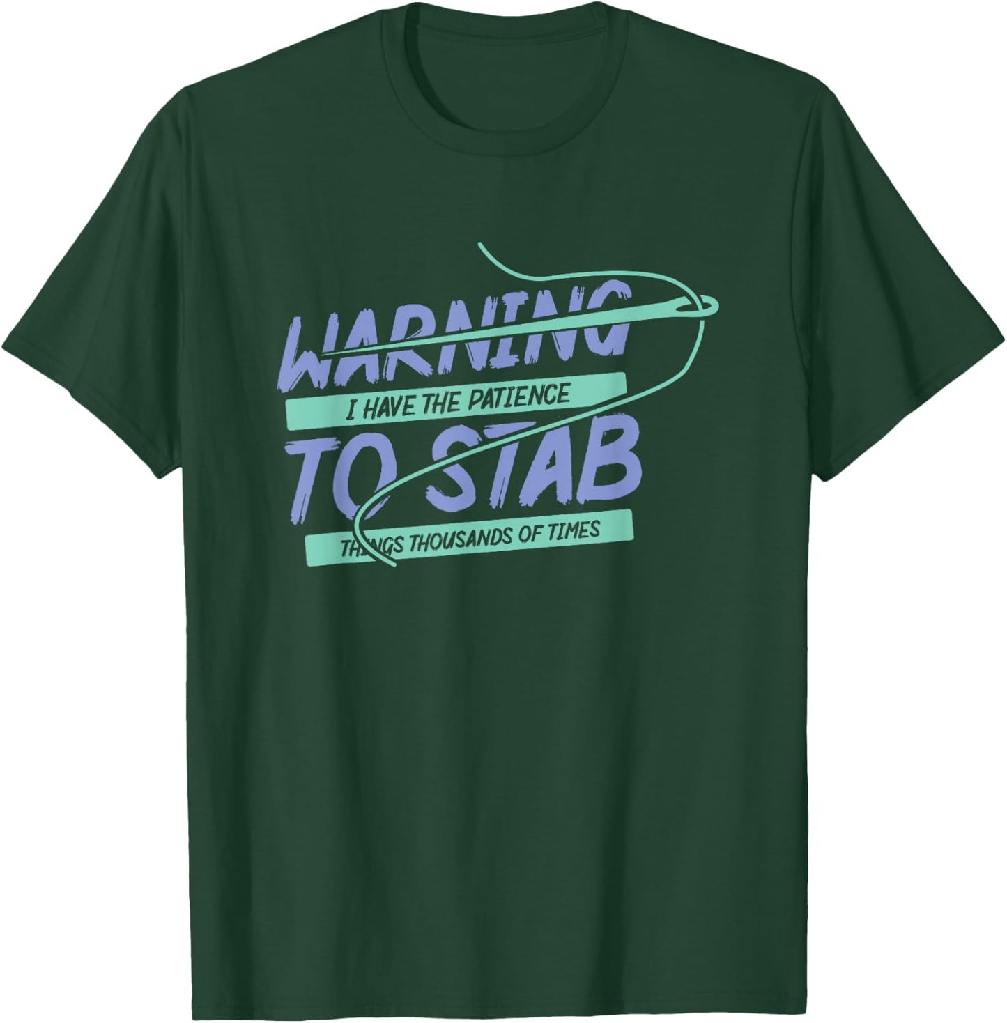 Dancing Dolphin Crafts Warning I Have Patience To Stab Things Thousands Of Times Black Short Sleeve Classic Fit T-Shirt - T-Shirt | Forest