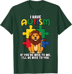 I Have Autism If You're Nice To Me I'll Be Nice To You T-Shirt - T-Shirt | Forest