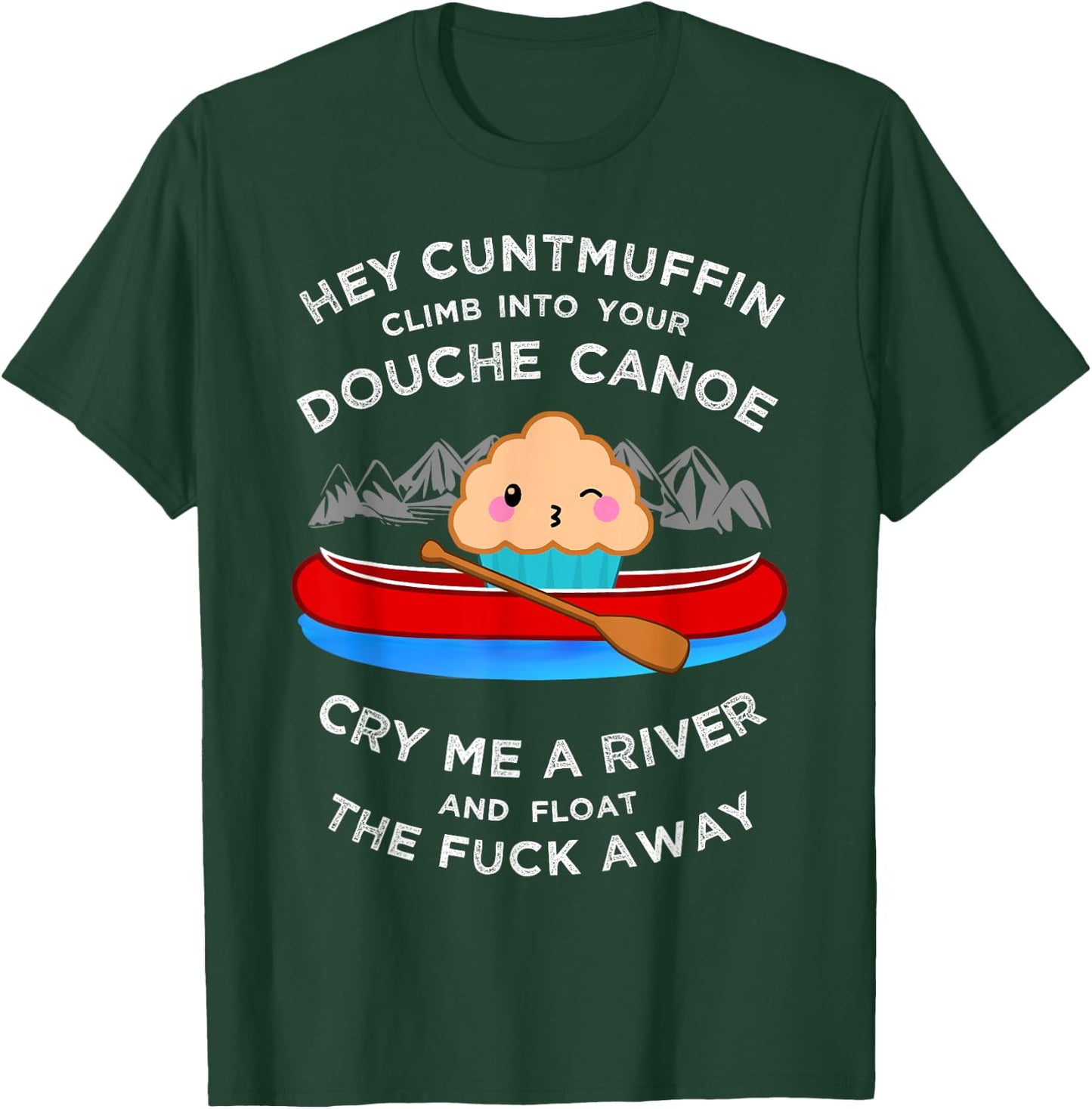 Vulgar Muffin Canoe Shirt, Curse Word Insult Gift T-Shirt - T-Shirt | Forest