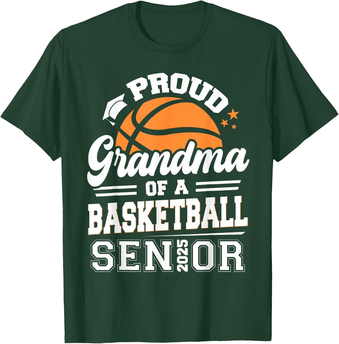Proud Grandma Of A 2025 Senior Basketball Graduation T-Shirt - T-Shirt | Forest
