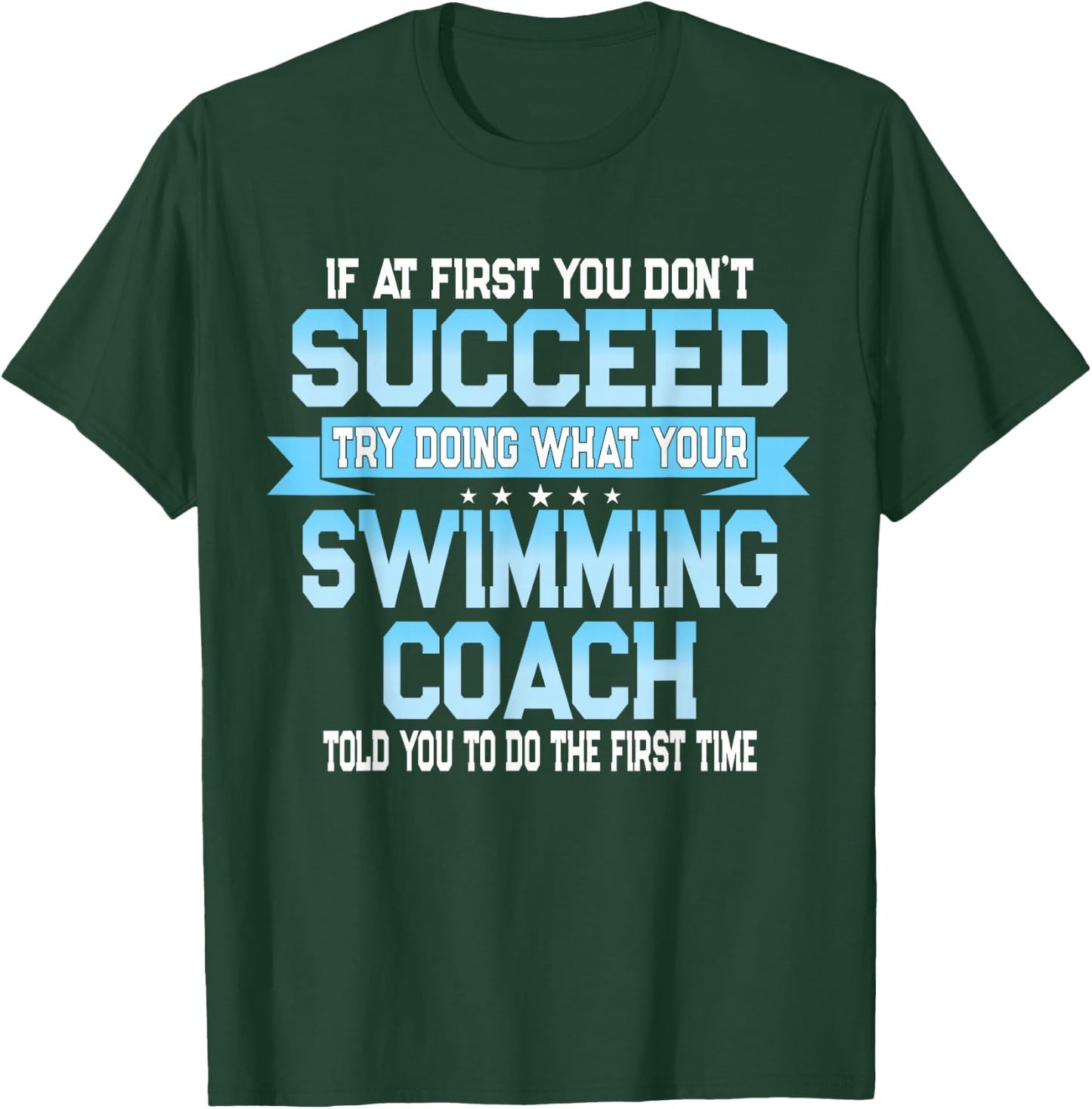 Fun Swimming Coach Meme - Funny Swimmer Saying T-Shirt - T-Shirt | Forest