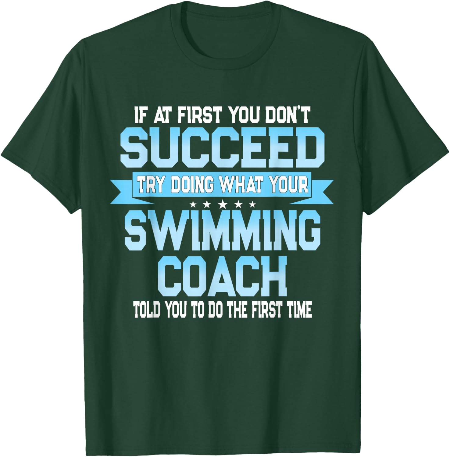 Fun Swimming Coach Meme - Funny Swimmer Saying T-Shirt - T-Shirt | Forest