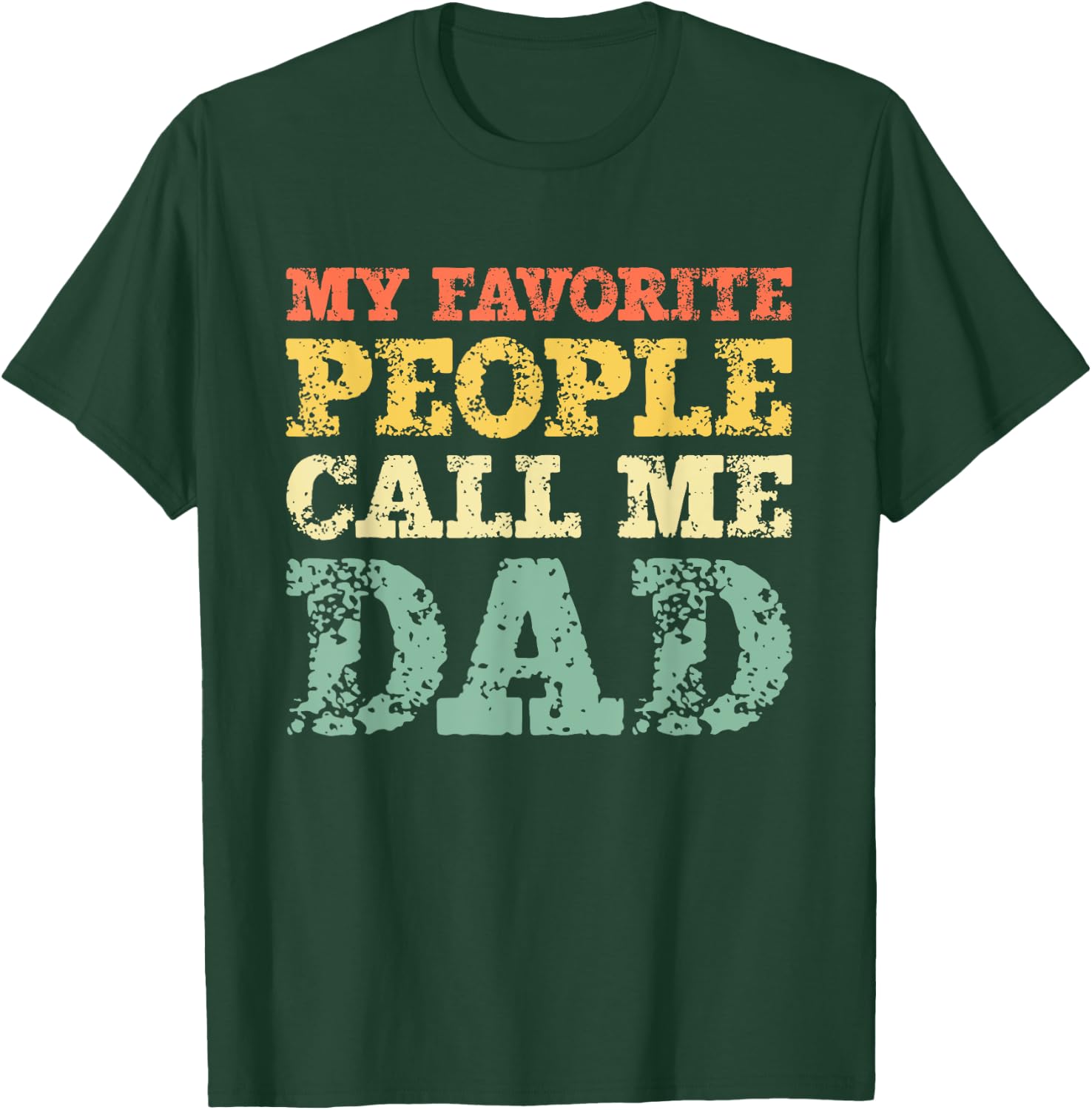 My Favorite People Call Me Dad Vintage T-Shirt - T-Shirt | Forest