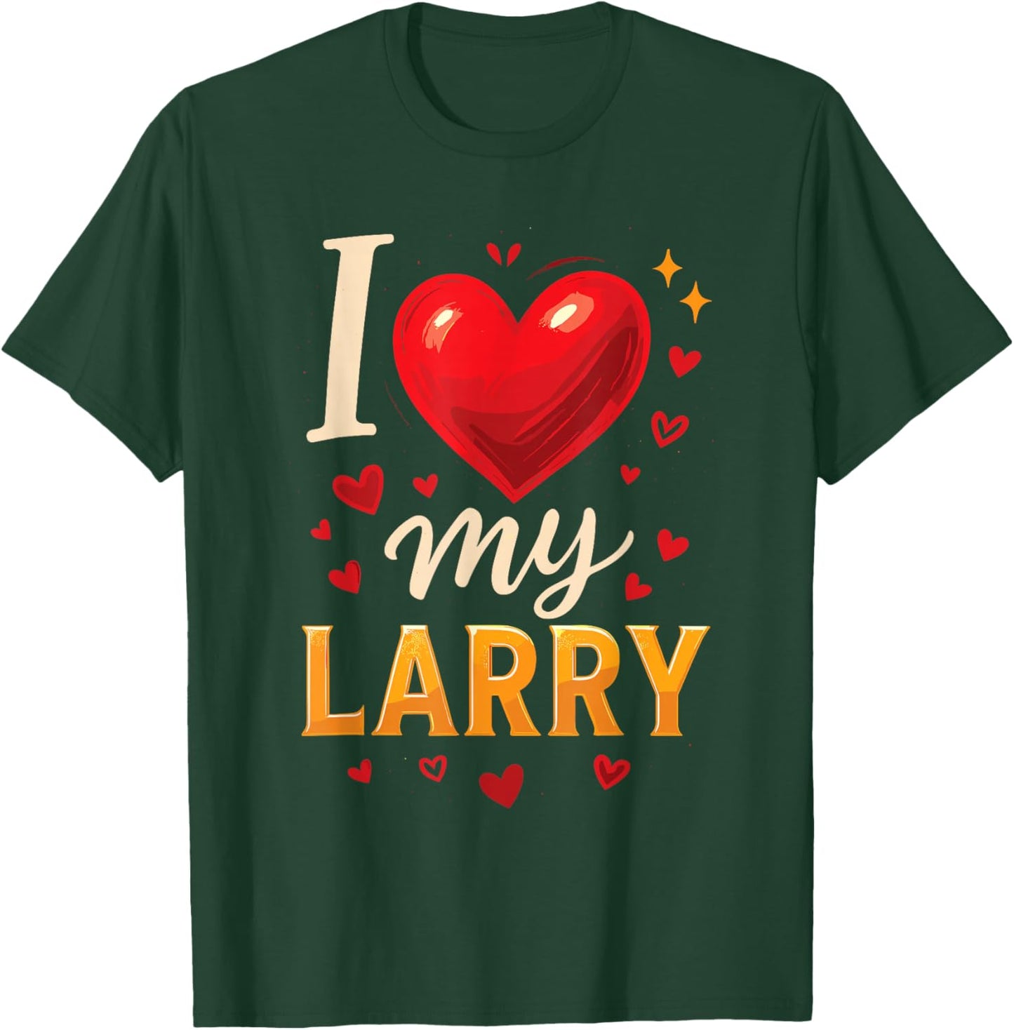 I Love My Larry Name Larry T-Shirt - T-Shirt | Forest