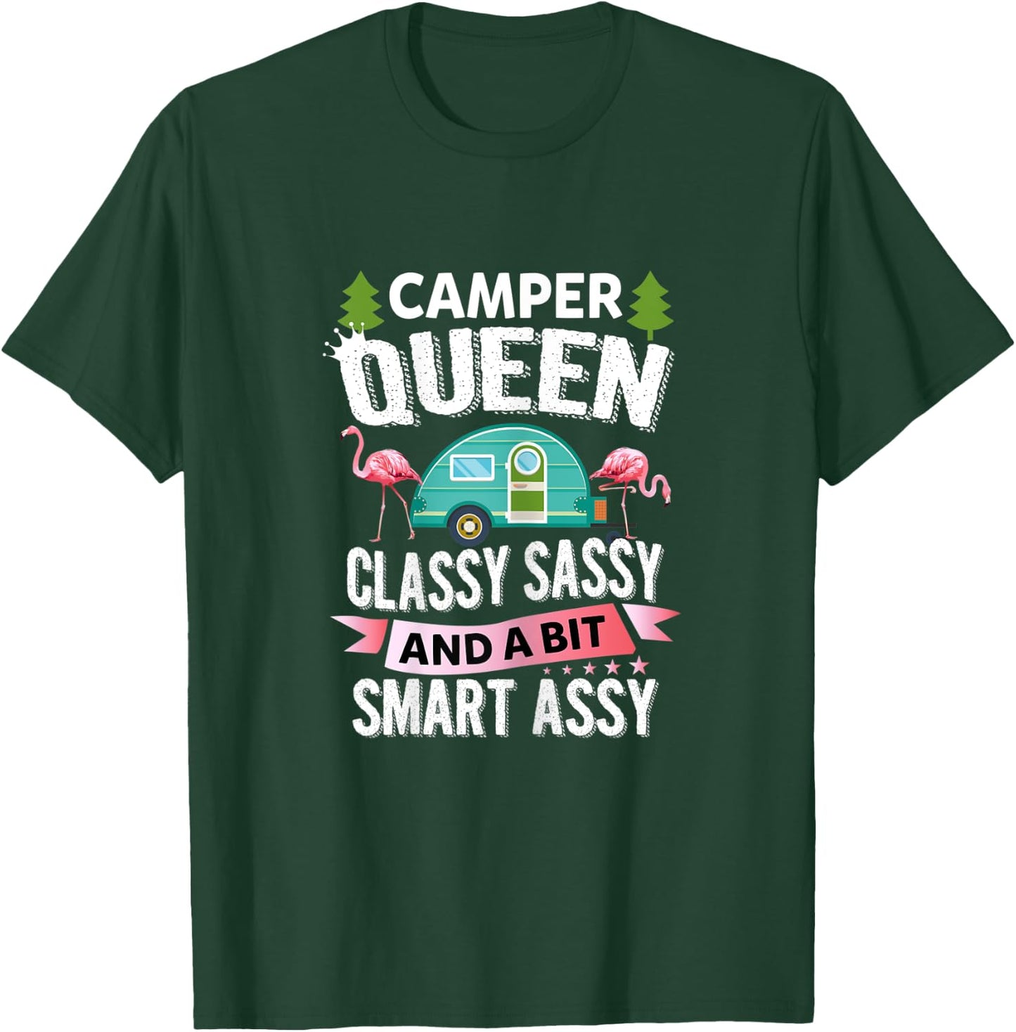 Camper Queen Classy Sassy And A Bit Smart Assy Funny Shirt T-Shirt - T-Shirt | Forest