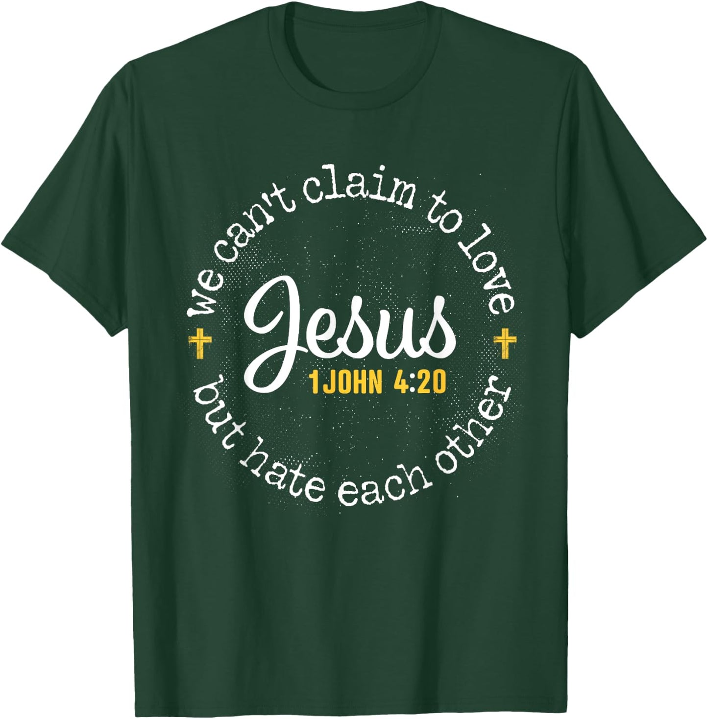 Love Jesus 1 John 4:20 T-Shirt - T-Shirt | Forest