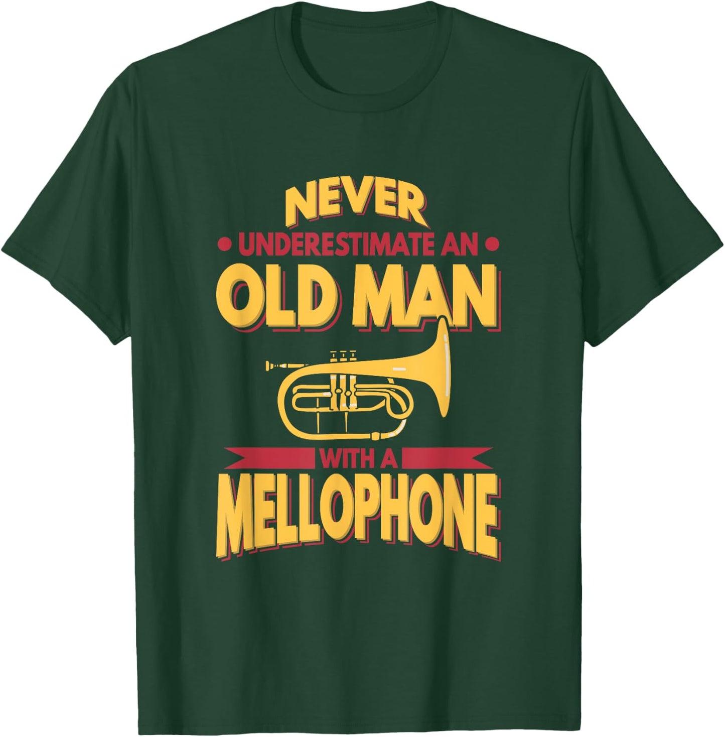 Mellophone Never Underestimate An Old Men Marching Band T-Shirt - T-Shirt | Forest