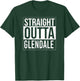 Straight outta Glendale - USA American Hometown City T-Shirt - T-Shirt | Forest
