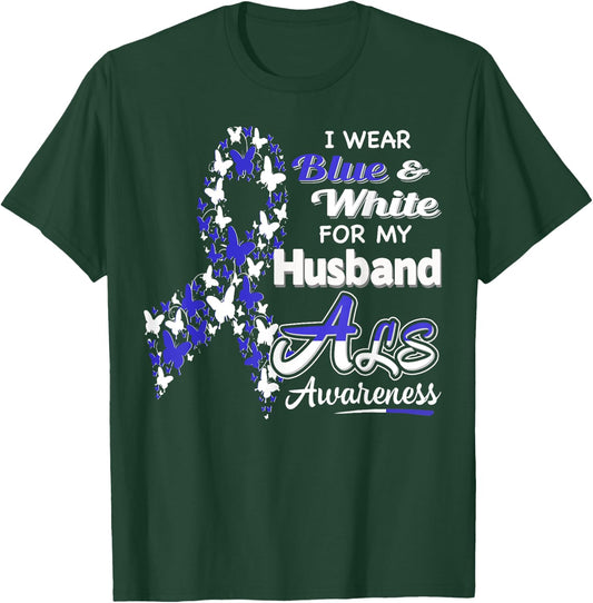 I wear Blue and White for my Husband - ALS Awareness shirt T-Shirt - T-Shirt | Forest
