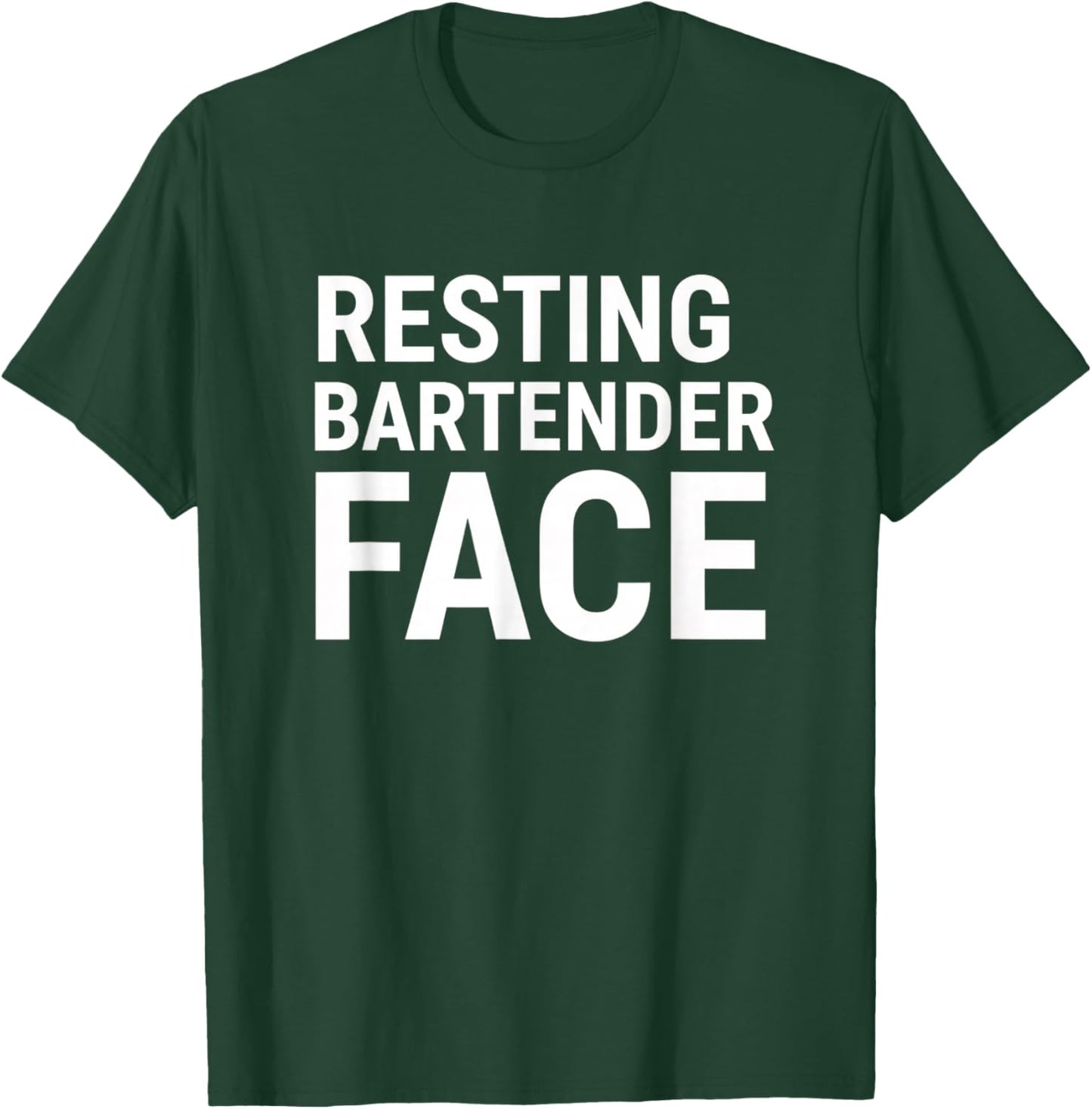 Resting Bartender Face Funny Bartender Saying Bar Humor T-Shirt - T-Shirt | Forest