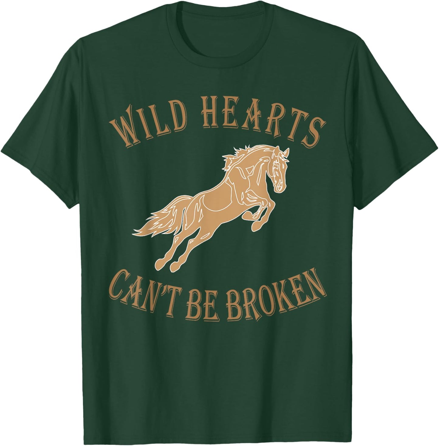 Wild Heart Can't Be Broken Funny T shirts T-Shirt - T-Shirt | Forest