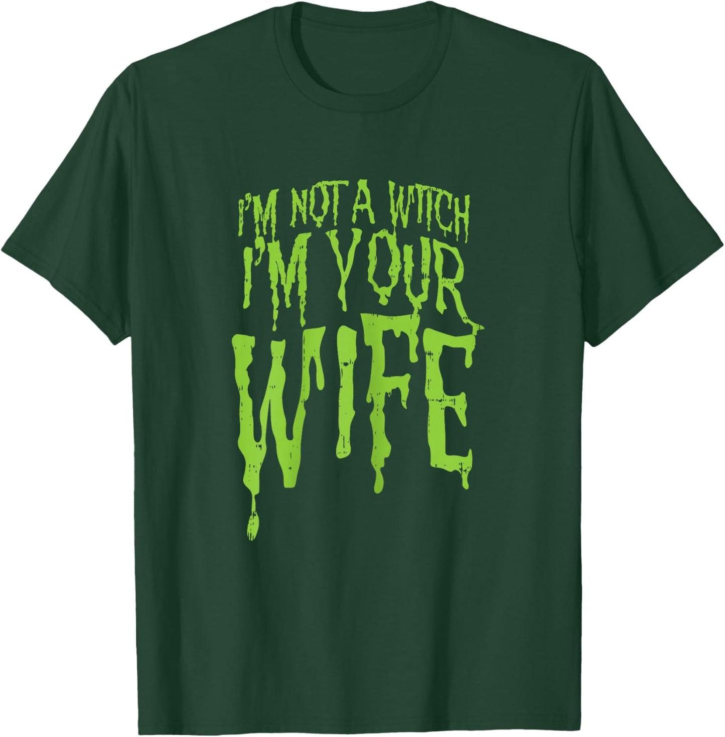Not A Witch Im Your Wife Funny Couples Halloween Costume T-Shirt - T-Shirt | Forest
