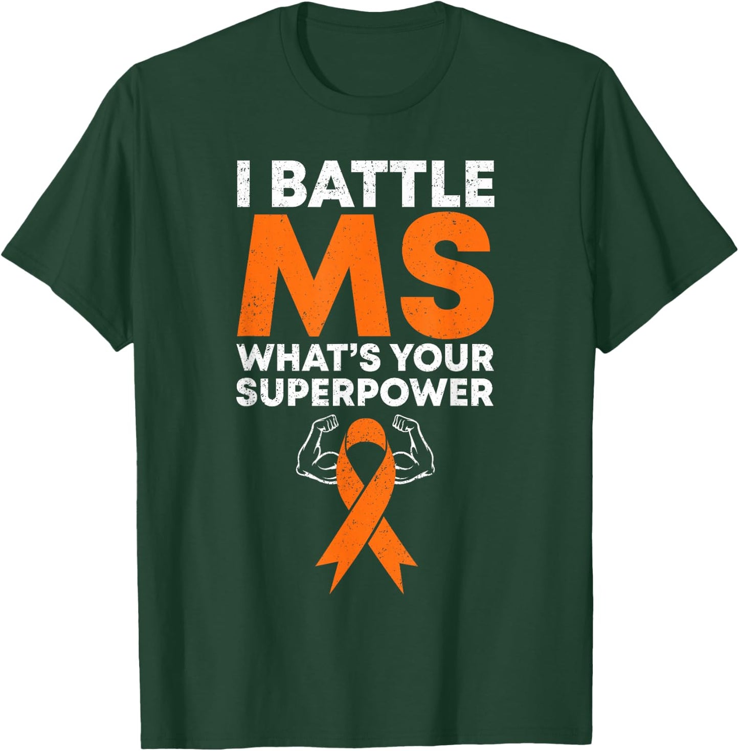 I Battle MS-What's Your Superpower Awareness Ribbon T-Shirt - T-Shirt | Forest
