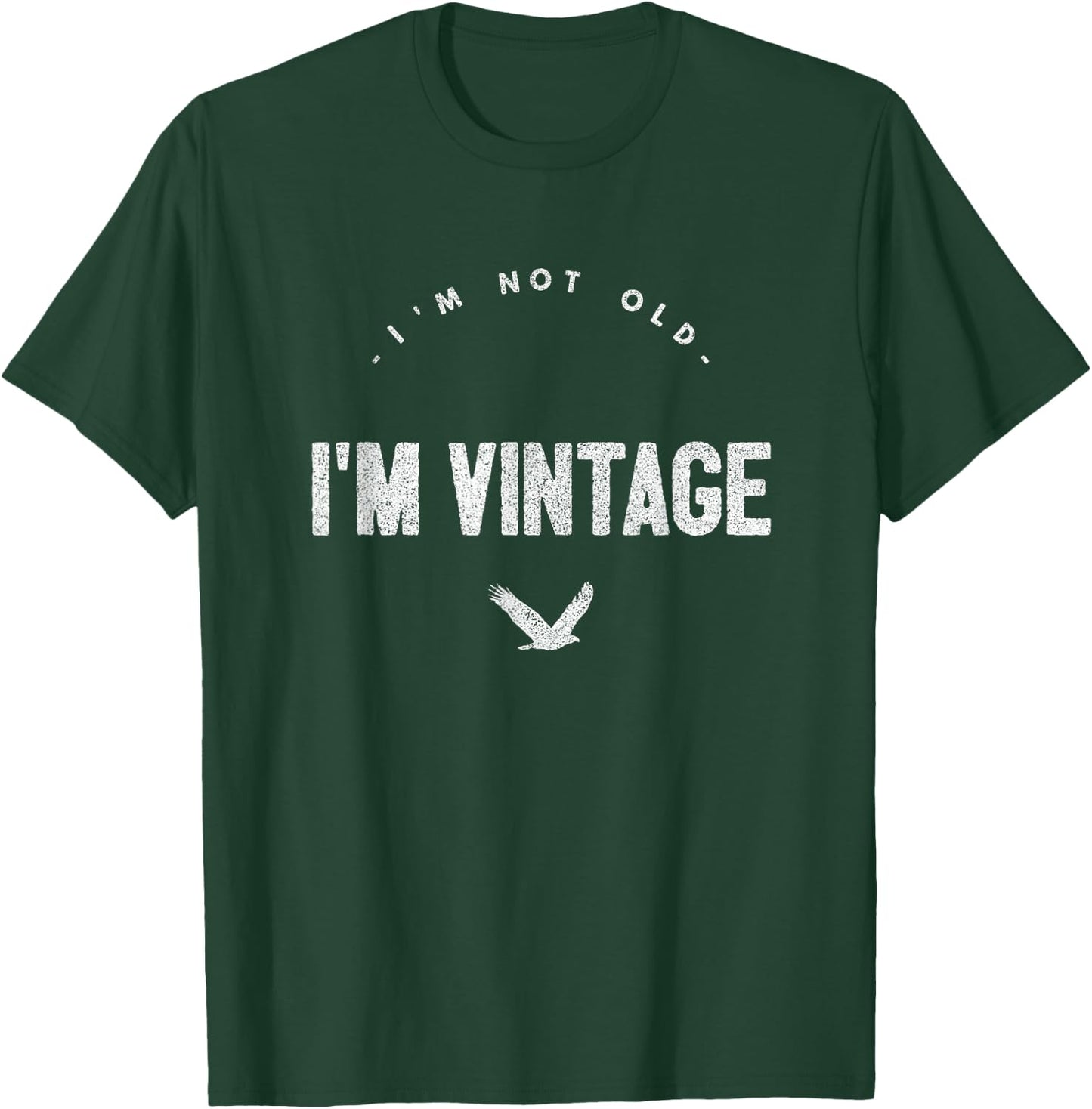 I'm Not Old I'm Vintage Funny Senior Citizen Gift T-Shirt - T-Shirt | Forest