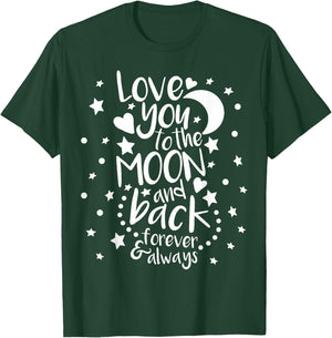I Love You To The Moon & Back, Valentines day, Love You T-Shirt - T-Shirt | Forest