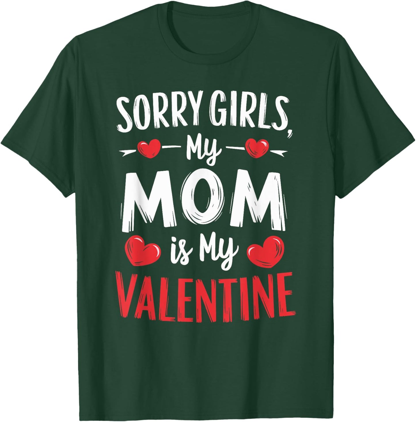 Sorry Girls My Mom Is My Valentine Boy Mommy Valentine's Day T-Shirt - T-Shirt | Forest