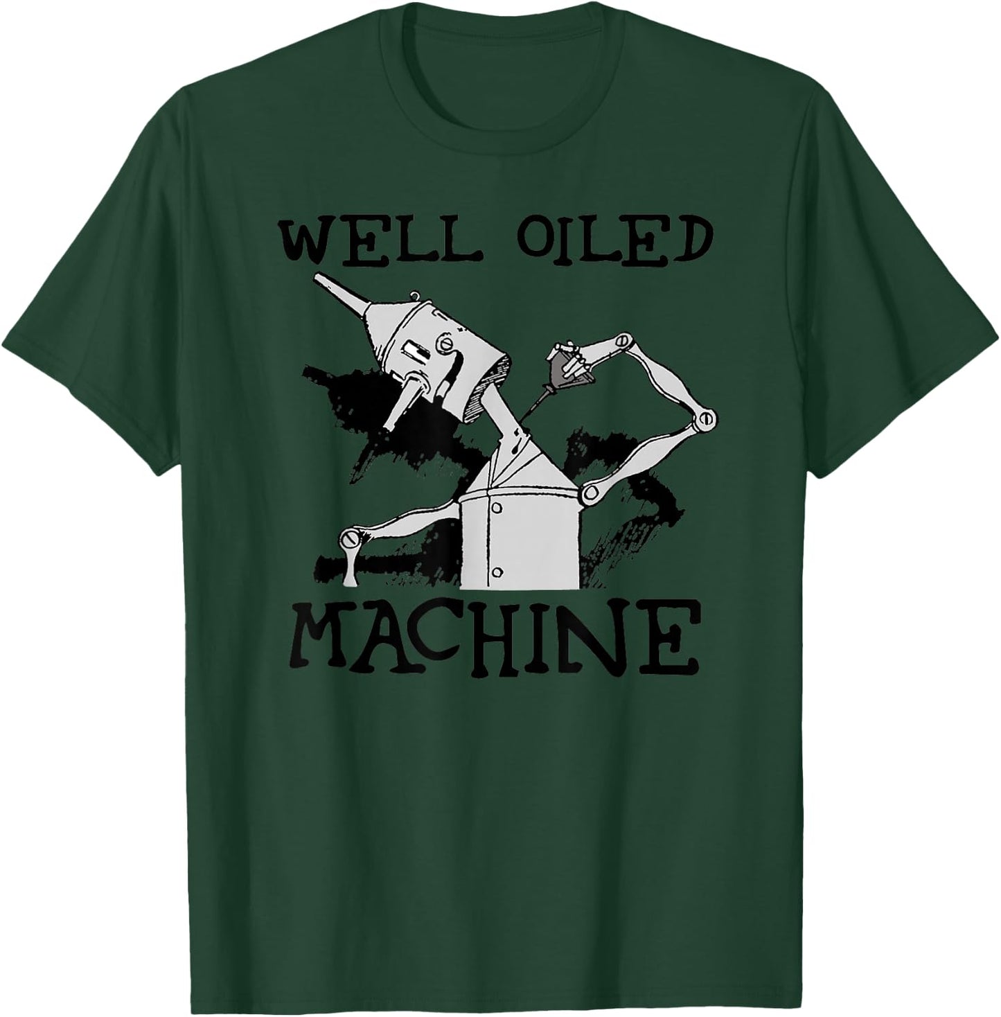 Oz Tin Man Shirt - Well Oiled Machine Wizard Of Oz T-Shirt - T-Shirt | Forest