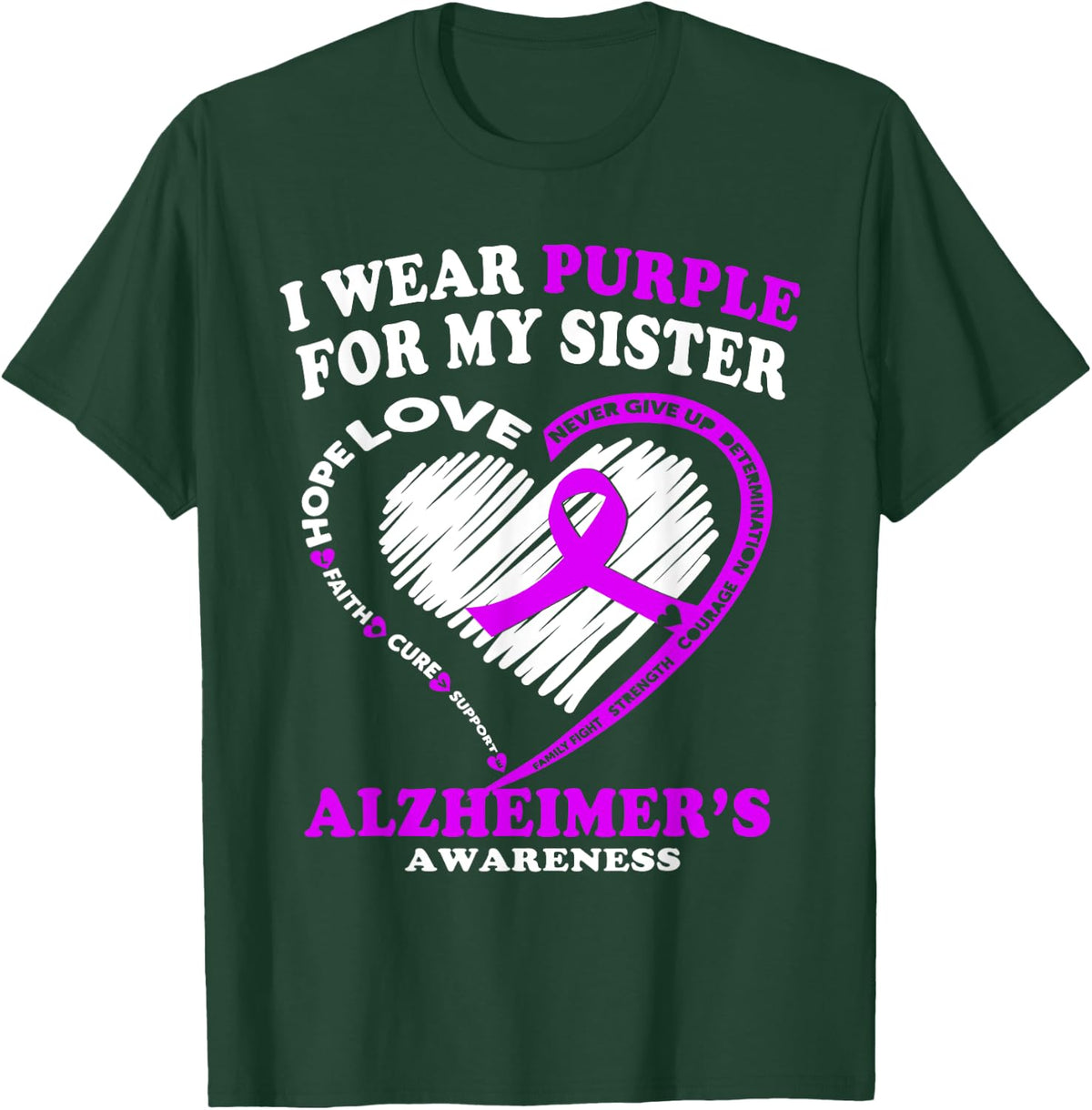 Alzheimers Awareness Shirt - I Wear Purple For My SIster T-Shirt - T-Shirt | Forest